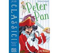 Peter Pan. Ediz. illustrata