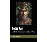 Peter Pan: Les Contes Voluptueux de la Lune Bleue