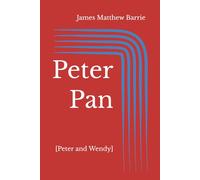 Peter Pan: [Peter and Wendy]