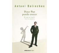 Peter Pan puede crecer: El viaje del hombre hacia su madurez