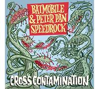 Peter Pan Speedrock & Batmobile - Cross Contamination