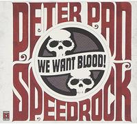 PETER PAN SPEEDROCK - WE WANT BLOOD