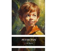 Peter Pan: The Original 1911 Classic Edition (Annotated)