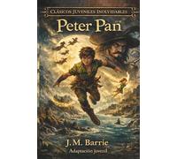 Peter Pan: Una versión juvenil inspirada en el clásico de J. M. Barrie