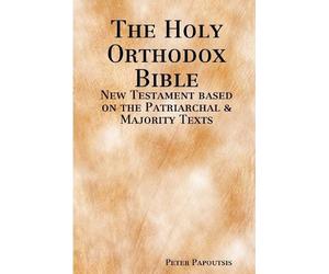 Peter Papoutsis The Holy Orthodox Bible - New Testament based on the (Tascabile)