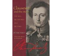 Peter Paret Clausewitz and the State (Tascabile)