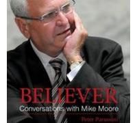 Peter Parussini Believer - Conversations with Mike Moore (Tascabile)