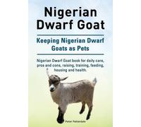 Peter Patterdal Nigerian Dwarf Goat. Keeping Nigerian Dwarf Goats as (Tascabile)