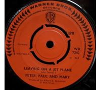 Peter, Paul And Mary* - Leaving On A Jet Plane - Peter, Paul And Mary* 7" 45