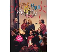 Peter, Paul and Mary - Peter, Paul and Mommy Too (DVD) Peter Paul and Mary