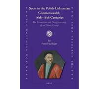 Peter Paul Baje – Scots in the Polish-Lithuanian Commonwealth – Copertina rigida – Brill