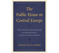 Peter Paul Dobek The Public House in Central Europe (Copertina rigida)
