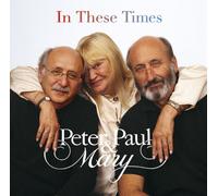 Peter Paul & Mary - In These Times
