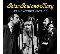 Peter Paul Mary - Peter Paul Mary At Newport 63-65