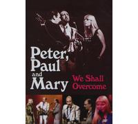 Peter, Paul & Mary - We Shall Overcome