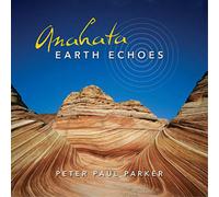 Peter Paul Parker Anahata - Earth Echoes (CD) Album