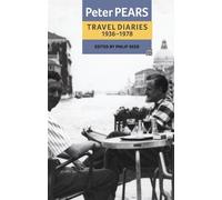 Peter Pears Philip Reed The Travel Diaries of Peter Pears, 1936-1978 (Tascabile)