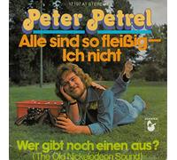 Peter Petrel - PETREL, PETER / Alle sind so fleißig / Wer gibt noch einen aus? ( The Old Nickeloedon Sound) / 1976 / Bildhülle / HANSA # 17 197 AT / Deutsche Pressung / 7" Vinyl Single Schallplatte /