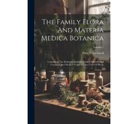 Peter Peyto Good The Family Flora And Materia Medica Botanica (Tascabile)