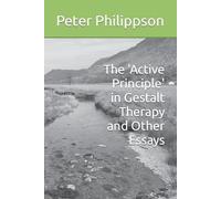 Peter Philippso The 'Active Principle' in Gestalt Therapy and Other (Tascabile)