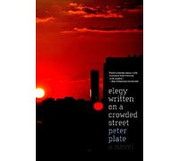 Peter Plate Elegy Written on a Crowded Street (Tascabile)