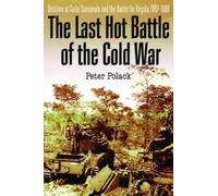 Peter Polack The Last Hot Battle of the Cold War (Copertina rigida)