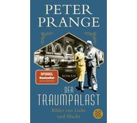 Peter Prange Der Traumpalast: Bilder von Liebe und Macht (Tascabile)