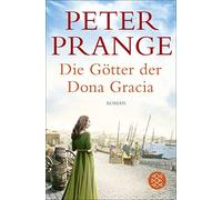 Peter Prange Die Götter der Dona Gracia: Roman (Tascabile)