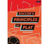Peter Prickett Soccer's Principles of Play (Tascabile) Soccer Coaching