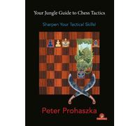 Peter Prohaszka Your Jungle Guide to Chess Tactics (Tascabile) Your Jungle Guide