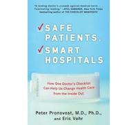 Peter Pronovost Eric Vohr Safe Patients, Smart Hospitals (Tascabile)