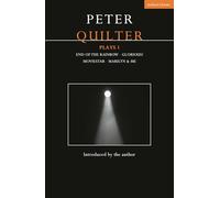 Peter Quilter Plays 1: End of the Rainbow; Glorious!; Moviestar; Marilyn & Me