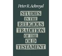 Peter R. Ackroy Studies in the Religious Tradition in the Old Testam (Tascabile)