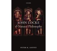 Peter R. Anstey John Locke and Natural Philosophy (Tascabile)