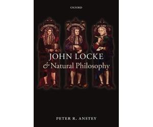 Peter R. Anstey John Locke and Natural Philosophy (Tascabile)