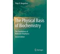 Peter R. Bergethon The Physical Basis of Biochemistry (Copertina rigida)