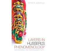 Peter R. Costello Layers in Husserl's Phenomonology (Copertina rigida)