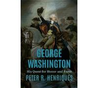 Peter R. Henriques George Washington (Copertina rigida)