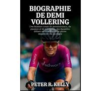 Peter R Kelly Biographie de Demi Vollering (Tascabile)