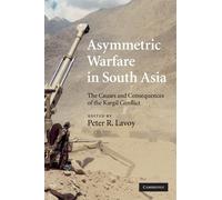 Peter R. Lavoy Asymmetric Warfare in South Asia (Copertina rigida)