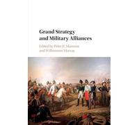 Peter R. Mansoor Grand Strategy and Military Alliances (Tascabile)
