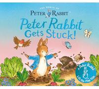 Peter Rabbit Gets Stuck!: A Peter Rabbit Lift-the-flap Tale
