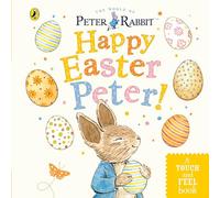 Peter Rabbit Happy Easter Peter!: A touch-and-feel board book