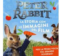 Peter Rabbit. La storia con le immagini del film. Ediz. a colori