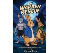 Peter Rabbit’s Further Adventures: The Warren Rescue