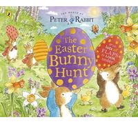Peter Rabbit: The Easter Bunny Hunt: A Lift-the-Flap Storybook