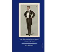 Peter Raina The Seventh Earl Beauchamp (Copertina rigida)
