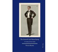 Peter Raina The Seventh Earl Beauchamp (Copertina rigida)