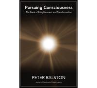 Peter Ralston Pursuing Consciousness (Tascabile)