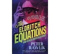 Peter Rawlik The Eldritch Equations and Other Investigations (Tascabile)